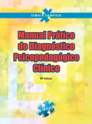 Manual Prático do Diagnóstico Psicopedagógico Clínico
