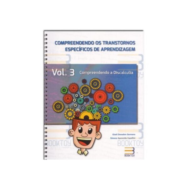 Compreendendo os Transtornos Específicos de Aprendizagem - Vol.3 - Discalculia