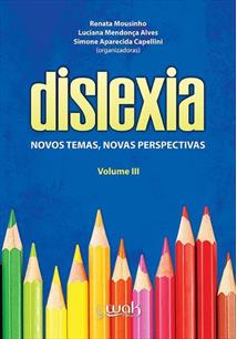 Dislexia Vol. 3 – Novos Temas, Novas Perspectivas