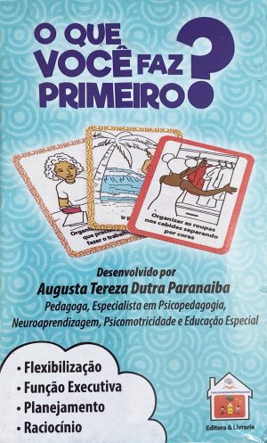 O que você faz primeiro?