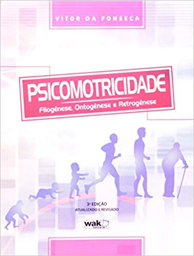 Psicomotricidade. Filogênese, Ontogênese e Retrogênese