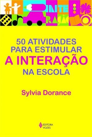 50 Atividades para Estimular a Interação na Escola