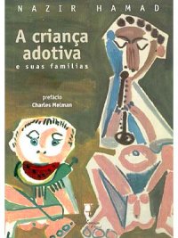 A Criança Adotiva e suas Famílias