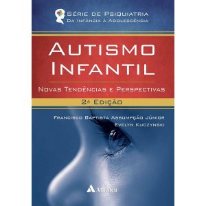 Autismo Infantil - Novas Tendências e Perspectivas
