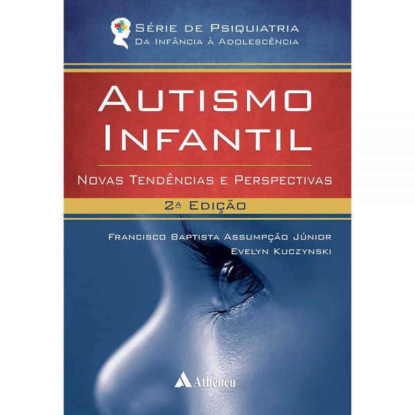 Autismo Infantil - Novas Tendências e Perspectivas