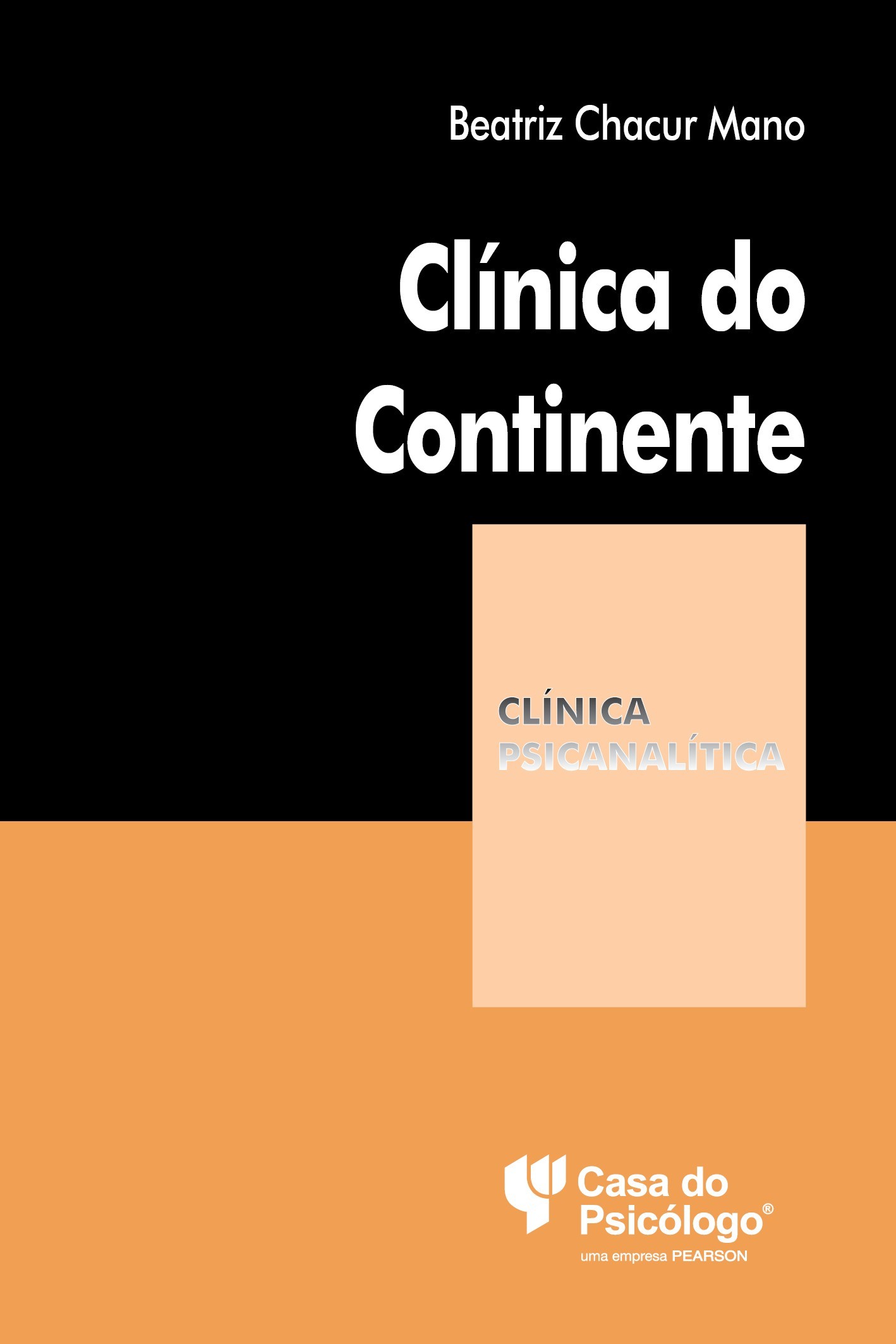 CLÍNICA DO CONTINENTE - COLEÇÃO CLÍNICA PSICANALÍTICA