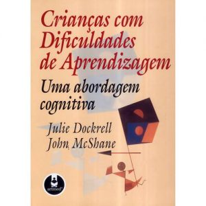 Crianças Com Dificuldades De Aprendizagem - Uma Abordagem Cognitiva