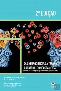 Das Neurociências à Terapia Cognitivo-Comportamental - Novas Abordagens para velhos problemas