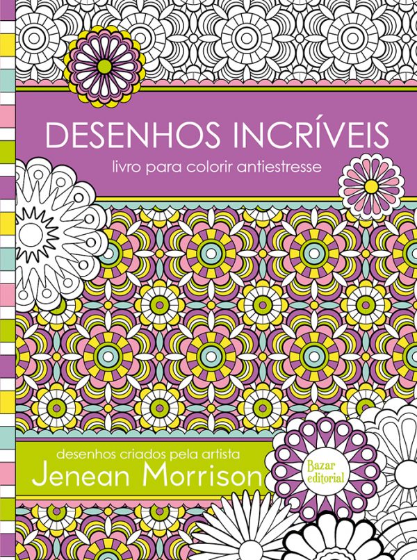 Desenhos Incríveis – Livro para Colorir Antiestresse
