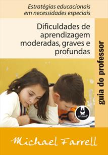 Guia do Professor: Dificuldades de Aprendizagem Moderadas, Graves e Profundas