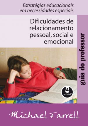 Guia do professor: Dificuldades de Relacionamento Pessoal, Social e Emocional