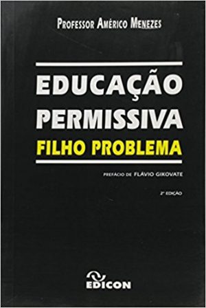 Educação Permissiva - Filho Problema