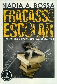 Fracasso Escolar - Um Olhar Psicopedagogico
