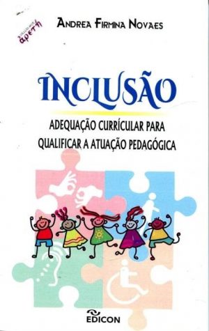 Inclusão - Adequação Curricular para Qualificar a Atuação Pedagógica
