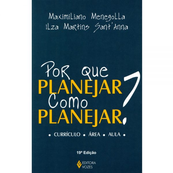 Por que planejar? Como planejar?