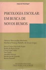 Psicologia Escolar: Em busca de novos rumos