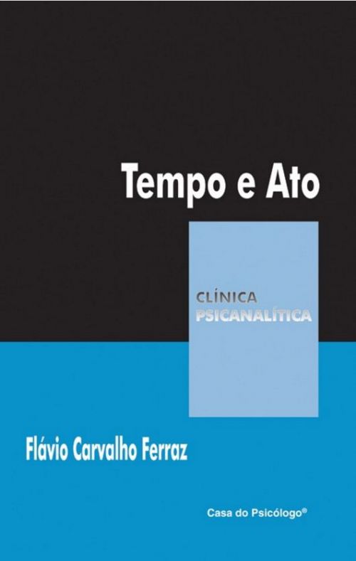 TEMPO E ATO NA PERVERSÃO - COLEÇÃO CLÍNICA PSICANALÍTICA