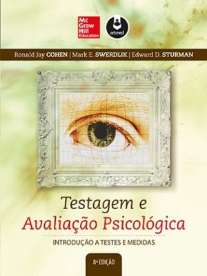 Testagem e Avaliação Psicológica - Introdução a testes e medidas