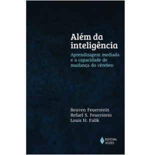 Além da Inteligência - Aprendizagem Mediada e a Capacidade de Mudança do Cérebro