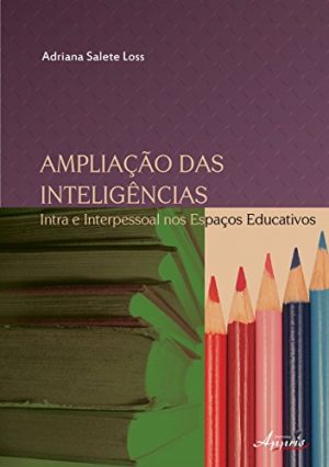 Ampliação das Inteligências - Intra e Interpessoal nos Espaços Educativos