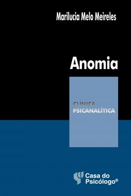 ANOMIA - COLEÇÃO CLÍNICA PSICANALÍTICA