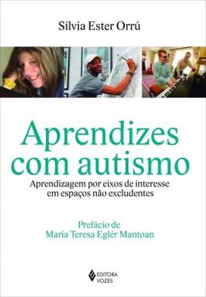 Aprendizes com Autismo - Aprendizagem por Eixos de Interesse em Espaços Não Excludentes
