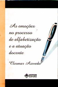 As Emoções no Processo de Alfabetização e a Atuação Docente