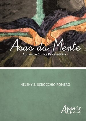 Asas da Mente - Autismo e Clínica Psicanalítica