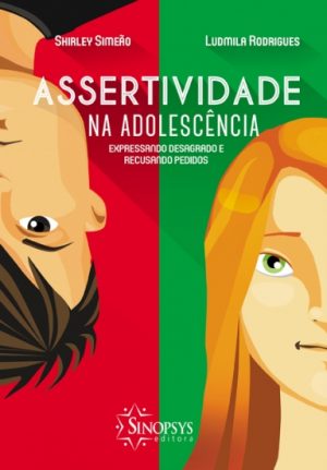 Assertividade na Adolescência - Expressando desagrado e recusando pedidos