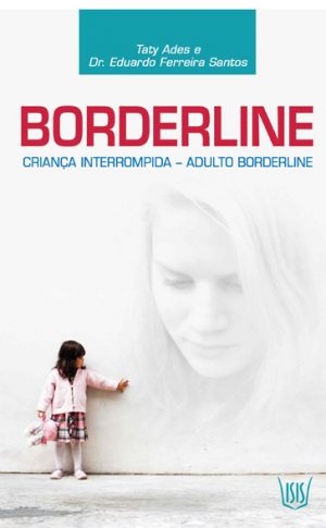 Borderline - Criança interrompida - Adulto Borderline