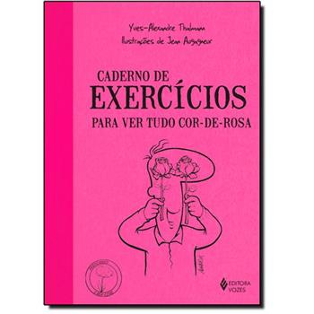 Caderno de Exercícios Para Ver Tudo Cor-De-Rosa