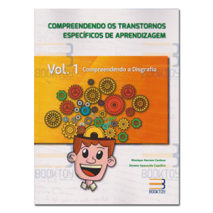 Compreendendo os Transtornos Específicos de Aprendizagem - Volume 1 Compreendendo a Disgrafia