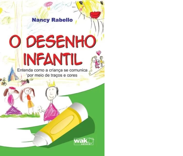 O Desenho Infantil - Entenda Como A Criança Se Comunica Por Meio de Traços e Cores