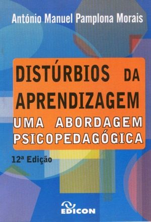 Distúrbios da Aprendizagem - Uma Abordagem Psicopedagógica