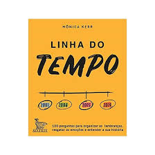 Linha do tempo: 100 perguntas para organizar as lembranças, resgatar as emoções e entender a sua história