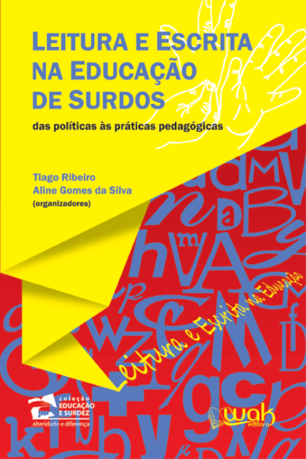 Leitura e Escrita na Educação de Surdos - Das Políticas Às Práticas Pedagógicas