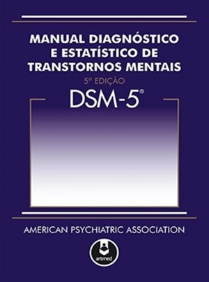 DSM-5 - Manual Diagnóstico e Estatístico de Transtornos Mentais