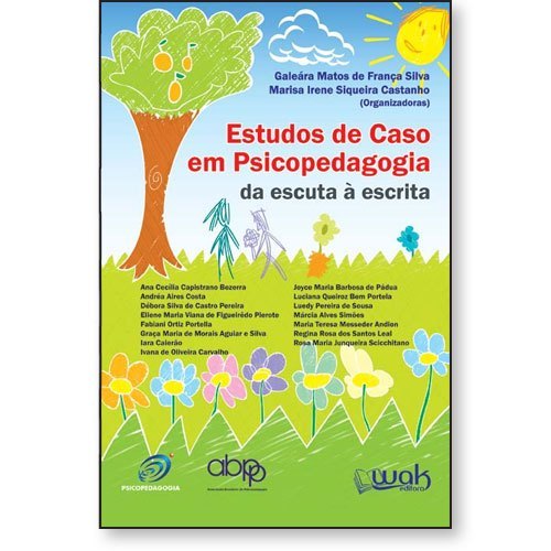 Estudos de caso em Psicopedagogia – Da escuta à escrita