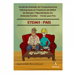 Escala de Avaliação de Comportamentos Infantojuvenis no TDAH em Ambiente Familiar – Versão para Pais (ETDAH-PAIS)
