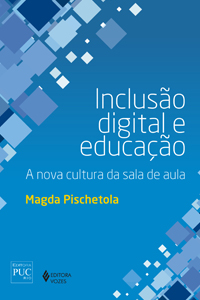 Inclusão Digital e Educação - A Nova Cultura da Sala de Aula
