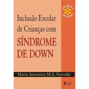 Inclusão Escolar de Crianças com Síndrome de Down