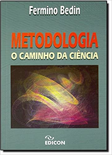 Metodologia. O Caminho da Ciência