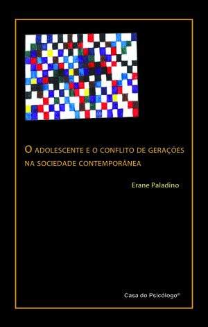 O Adolescente e o Conflito de Gerações na Sociedade Contemporânea
