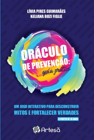 ORÁCULO DE PREVENÇÃO: GUIA PRÁTICO - UM JOGO INTERATIVO PARA DESCONSTRUIR