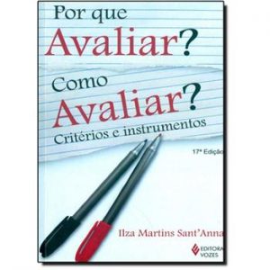 Por que Avaliar? Como Avaliar?- Critérios e Instrumentos