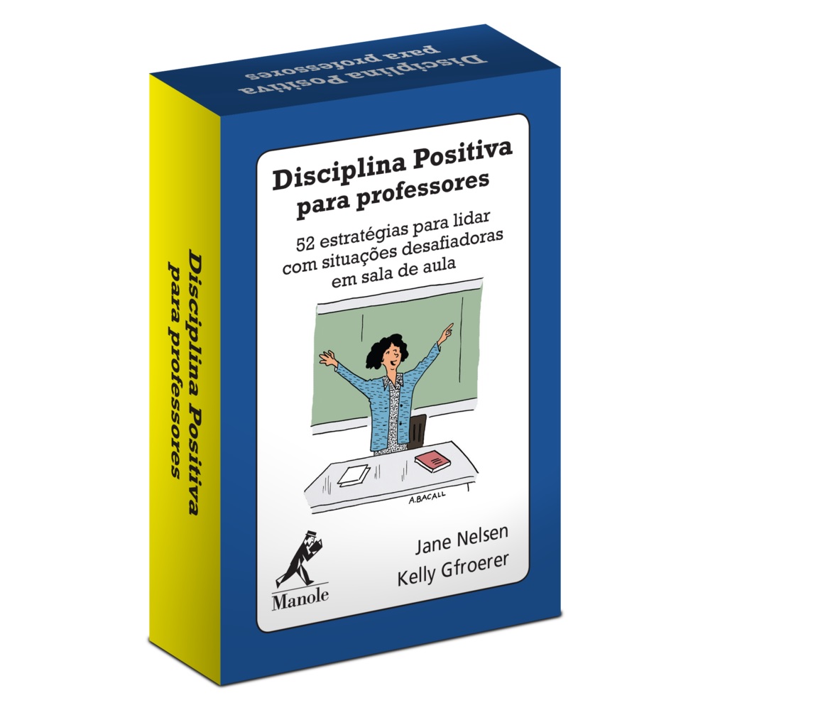 DISCIPLINA POSITIVA PARA PROFESSORES: 52 ESTRATÉGIAS PARA LIDAR COM SITUAÇÕES DESAFIADORAS EM SALA DE AULA 1ª EDIÇÃO - BARALHO