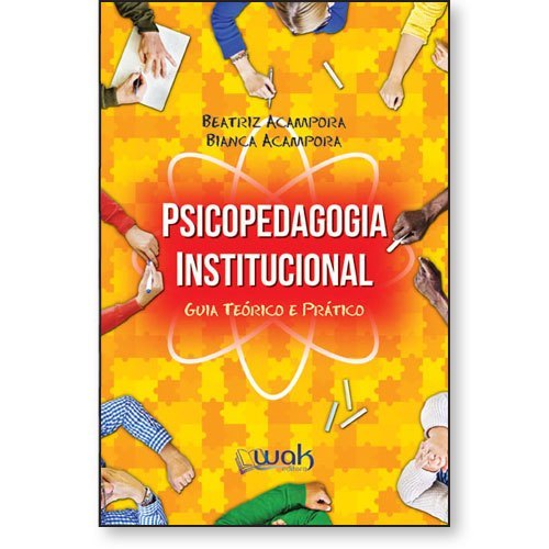 Psicopedagogia Institucional – Guia teórico e prático
