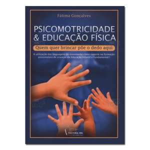 Psicomotricidade e Educação Física - Quem Quer Brincar Põe o Dedo Aqui