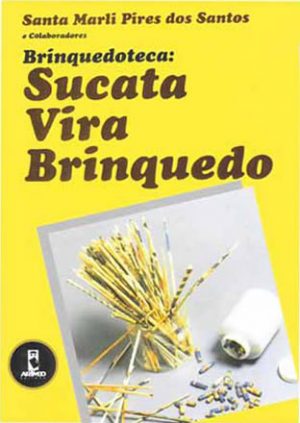Brinquedoteca: Sucata Vira Brinquedo