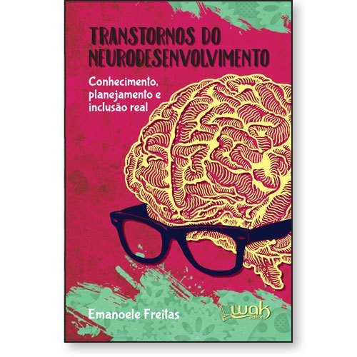 Transtornos do Neurodesenvolvimento – Conhecimento, planejamento e inclusão real